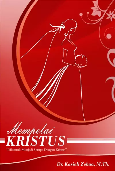 Mempelai Kristus: Dibentuk Menjadi Serupa Dengan Kristus